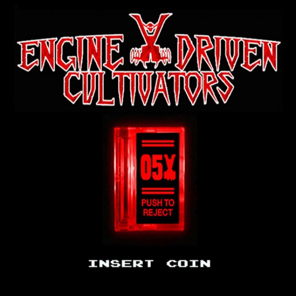 Engine Driven Cultivators: “Insert Coin” album cover unveiled